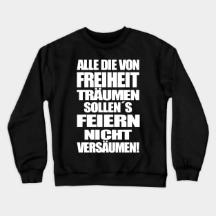 Freiheit Feiern! Crewneck Sweatshirt